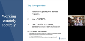 A screenshot of Isaac Straley presenting virtually. His slide deck shows the top three practices for working remotely securely, which includes Patching and updating devices, Using UTORMFA and Using O365 for documents, collaboration and communication