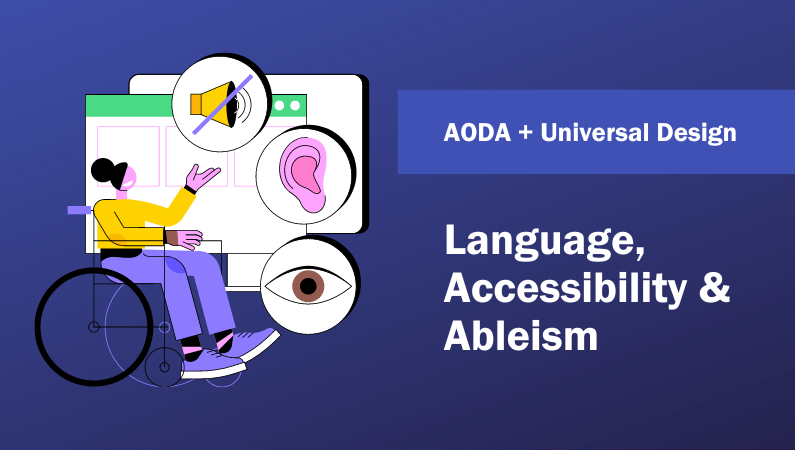 AODA + Universal Design: Language, Accessibility & Ableism