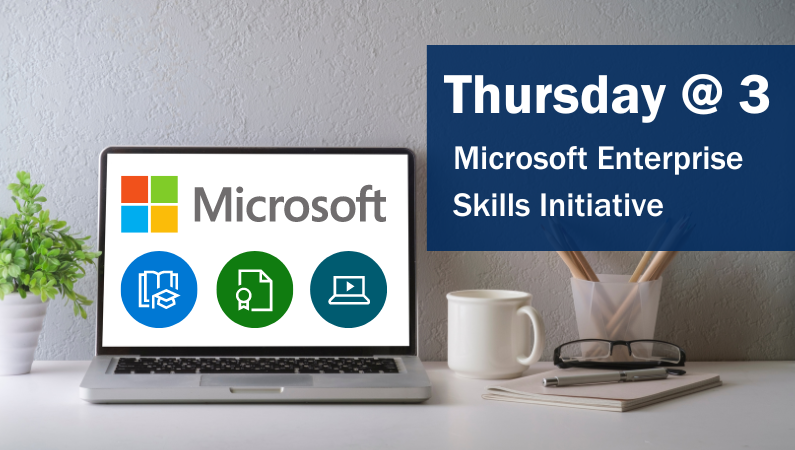 Thursday at 3: Microsoft Enterprise Skills Initiative