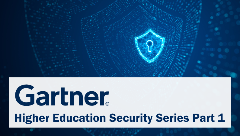 Gartner Higher Education Security Series Part 1