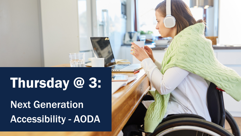 Thursday @ 3: Next Generation Accessibility - AODA