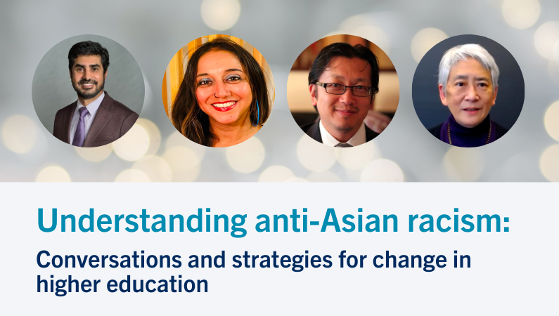 Understanding Anti-Asian Racism: Conversations and Strategies for Change in Higher Education