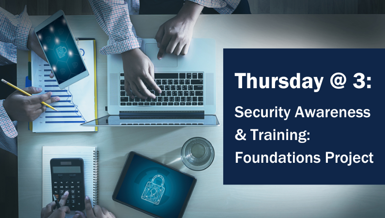 Thursday@3: Security Awareness & Training: Foundations Project