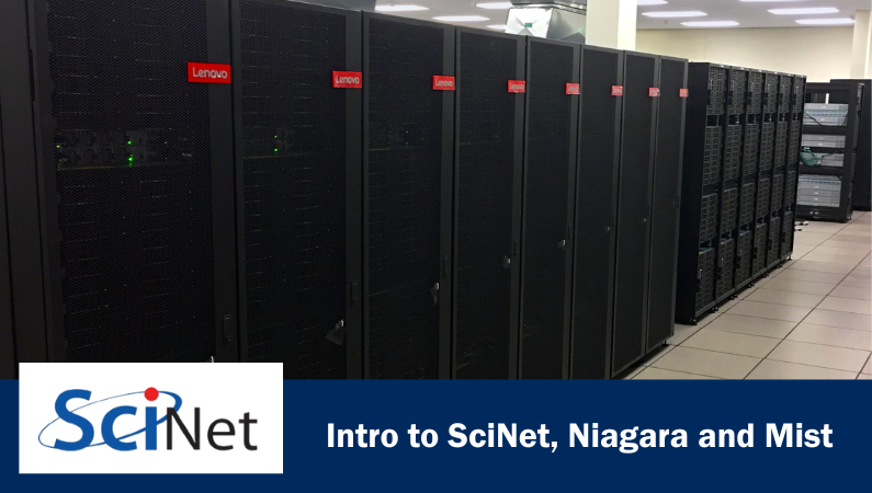 Intro to SciNet, Niagara and Mist