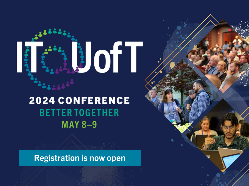 IT@UofT 2024 conference. Better Together. May 8-9. Registration is now open.