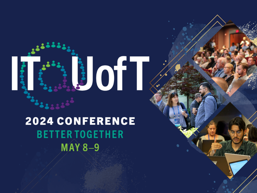 IT@UofT 2024 conference. Better Together. May 8 to 9.