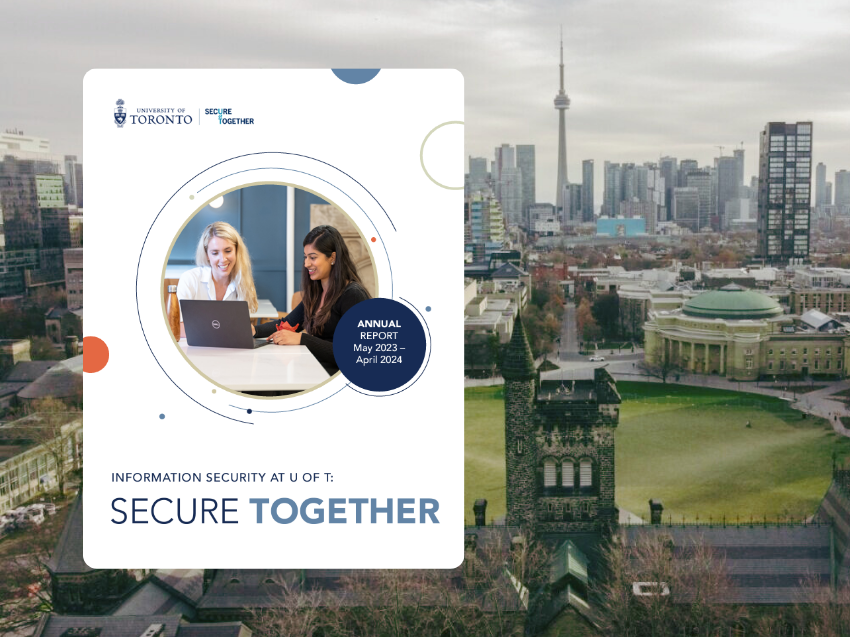 The cover of the Information Security annual report May 2023 to April 2024 on a backdrop of the U of T campus.