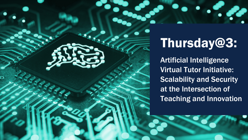 Artificial Intelligence Virtual Tutor Initiative: Scalability and Security at the Intersection of Teaching and Innovation