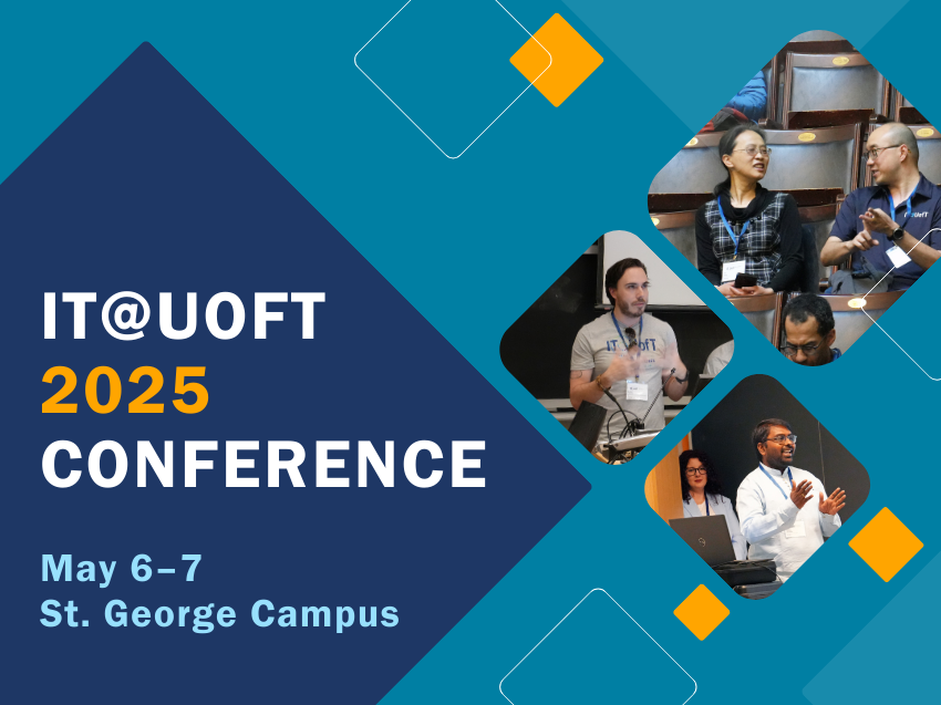 IT@UofT 2025 conference. May 6 to 7, St. George Campus.